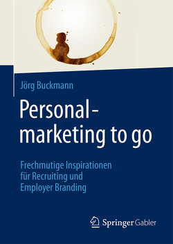 Personalmarketing to go von Buckmann,  Jörg