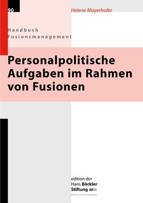 Personalpolitische Aufgaben im Rahmen von Fusionen von Mayerhofer,  Helene