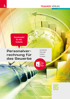 Personalverrechnung für das Gewerbe – Zusatzmodul Angewandte Wirtschaftslehre E-Book Solo von Auinger,  Reinhard, Pecher,  Kurt, Streif,  Markus, Tyszak,  Günter