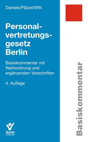 Personalvertretungsgesetz Berlin von Daniels,  Wolfgang, IG BAU, Kunze,  Sandra, Pätzel,  Enrico, Witt,  Marko