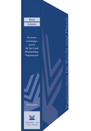 Personalvertretungsgesetz für das Land Mecklenburg-Vorpommern von Meist,  Andreas, Schmitz,  Michael