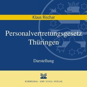 Personalvertretungsgesetz Thüringen von Rischar,  Klaus