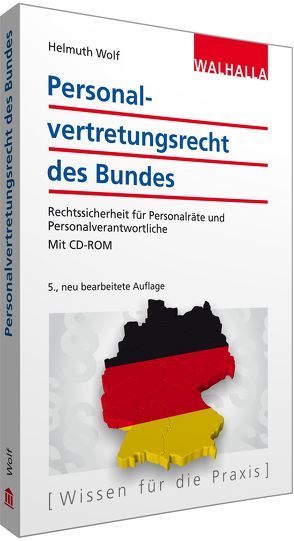 Personalvertretungsrecht des Bundes von Wolf,  Helmuth