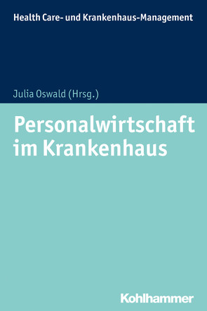 Personalwirtschaft im Krankenhaus von Heitz,  Oliver, Kurscheid,  Clarissa, Oswald,  Julia, Unger,  Jan Hendrik, Vries,  Frauke Cording-de, Zapp,  Winfried