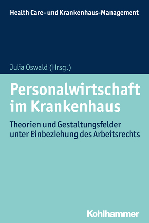 Personalwirtschaft im Krankenhaus von Cording-de Vries,  Frauke, Heitz,  Oliver, Kurscheid,  Clarissa, Oswald,  Julia, Unger,  Jan Hendrik, Zapp,  Winfried