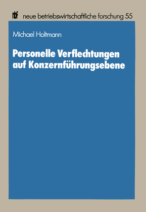 Personelle Verflechtungen auf Konzernführungsebene von Holtmann,  Michael