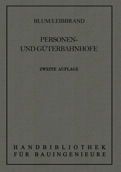 Personen- und Güterbahnhöfe von Blum,  Otto, Leibbrand,  K.