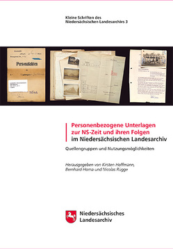 Personenbezogene Unterlagen zur NS-Zeit und ihren Folgen im Niedersächsischen Landesarchiv von Hoffmann,  Kirsten, Homa,  Bernhard, Rügge,  Nicolas