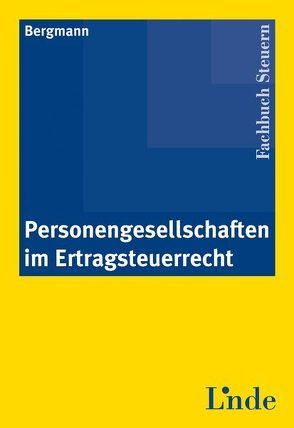 Personengesellschaften im Ertragsteuerrecht von Bergmann,  Sebastian