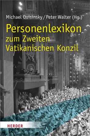 Personenlexikon zum Zweiten Vatikanischen Konzil von Carl,  Clemens, Quisinsky,  Michael, Walter,  Peter