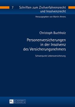 Personenversicherungen in der Insolvenz des Versicherungsnehmers von Buchholz,  Christoph