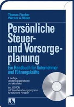 Persönliche Steuer- und Vorsorgeplanung von Fischer,  Thomas, Räber,  Werner A