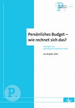 Persönliches Budget – wie rechnet sich das? von Göltz,  Brigitte