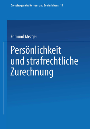 Persönlichkeit und strafrechtliche Zurechnung von Mezger,  Edmund