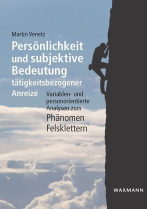 Persönlichkeit und subjektive Bedeutung tätigkeitsbezogener Anreize von Venetz,  Martin