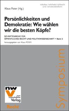 Persönlichkeiten und Demokratie: Wie wählen wir die besten Köpfe? von Poier,  Klaus