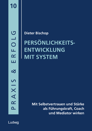 Persönlichkeitsentwicklung mit System von Bischop,  Dieter, Borstnar,  Nils