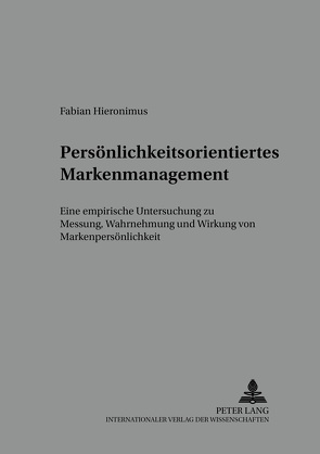 Persönlichkeitsorientiertes Markenmanagement von Hieronimus,  Fabian