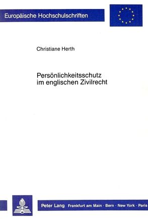 Persönlichkeitsschutz im englischen Zivilrecht von Herth,  Christiane