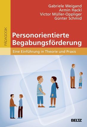 Personorientierte Begabungsförderung von Hackl,  Armin, Müller-Oppliger,  Victor, Schmid,  Günter, Weigand,  Gabriele