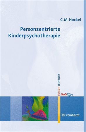 Personzentrierte Kinderpsychotherapie von Hockel,  Curd Michael