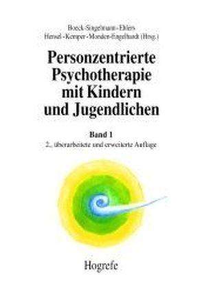 Personzentrierte Psychotherapie mit Kindern und Jugendlichen von Boeck-Singelmann,  Claudia, Ehlers,  Beate, Hensel,  Thomas, Kemper,  Franz, Monden-Engelhardt,  Christiane