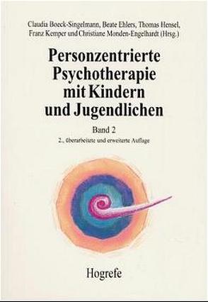 Personzentrierte Psychotherapie mit Kindern und Jugendlichen von Boeck-Singelmann,  Claudia, Ehlers,  Beate, Hensel,  Thomas, Kemper,  Franz, Monden-Engelhardt,  Christiane