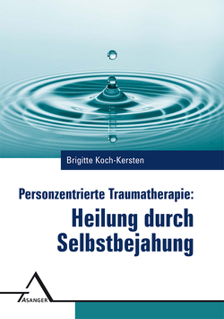 Personzentrierte Traumatherapie von Koch-Kersten,  Brigitte