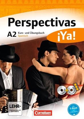 Perspectivas ¡Ya! – Spanisch für Erwachsene – Aktuelle Ausgabe – A2 von Amann-Marín,  Sara, Bucheli,  Andrea, Bürsgens,  Gloria, Fischer,  Martin B, Forst,  Gabriele, González Arguedas,  Jaime, Vicente Álvarez,  Araceli