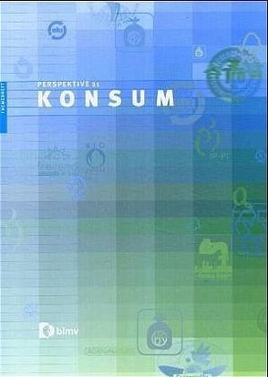 Perspektive 21: Konsum von Bachmann,  Bruno, Thomet,  Ruth