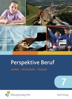 Perspektive Beruf / Perspektive Beruf: Arbeit – Wirtschaft – Technik von Frauenknecht,  Thomas, Moser,  Josef