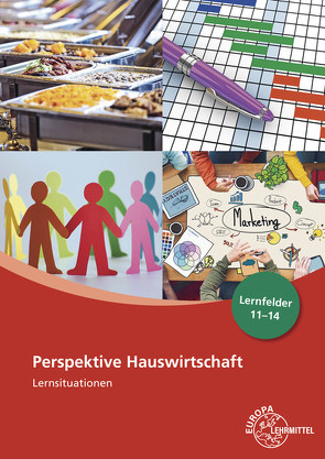 Perspektive Hauswirtschaft Lernsituationen Lernfelder 11-14 von Blask-Sosnowski,  Ute, Blömers,  Roswitha, Förstner,  Ingrid, Körber-Kallweit,  Angelika, Ohlendorf,  Claudia