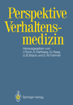 Perspektive Verhaltensmedizin von Brack,  Udo B., Fahrner,  Eva-Maria, Florin,  Irmela, Haag,  Gunther, Hahlweg,  Kurt