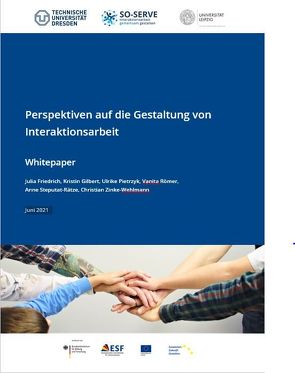 Perspektiven auf die Gestaltung von Interaktionsarbeit von Friedrich,  Julia, Gilbert,  Kristin, Pietrzyk,  Ulrike, Römer,  Vanita, Steputat-Rätze,  Anne, Zinke-Wehlmann,  Christian