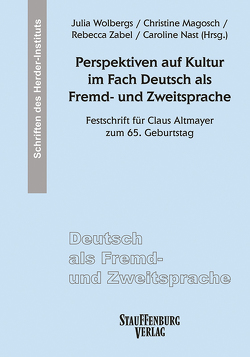 Perspektiven auf Kultur im Fach Deutsch als Fremd- und Zweitsprache von Magosch,  Christine, Nast,  Caroline, Wolbergs,  Julia, Zabel,  Rebecca