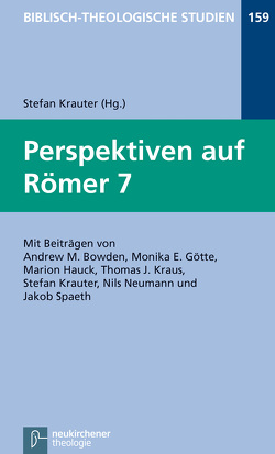 Perspektiven auf Römer 7 von Bowden,  Andrew, Frey,  Jörg, Götte,  Monika, Hartenstein,  Friedhelm, Hauck,  Marion, Janowski,  Bernd, Konradt,  Matthias, Krauter,  Stefan, Neumann,  Nils, Spaeth,  Jakob