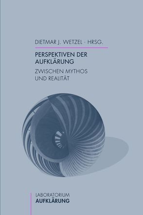 Perspektiven der Aufklärung von Claviez,  Thomas, Gertenbach,  Lars, Gregg,  Benjamin, Honegger,  Claudia, Jung,  Theodorus Johannes, Langenohl,  Andreas, Reitz,  Tilman, Rosa,  Hartmut, Schefer,  Niklaus, Staeheli,  Urs, Wetzel,  Dietmar J, Yildiz,  Ersin, Zeller,  Heike S.