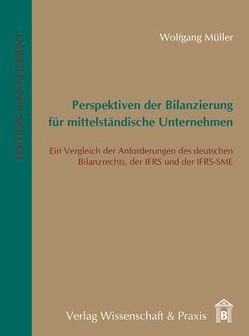 Perspektiven der Bilanzierung für mittelständische Unternehmen von Mueller,  Wolfgang