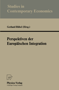 Perspektiven der Europäischen Integration von Rübel,  Gerhard