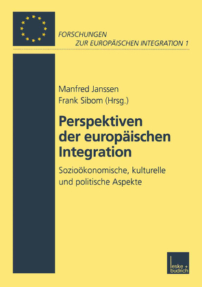 Perspektiven der Europäischen Integration von Janssen,  Manfred, Sibom,  Frank