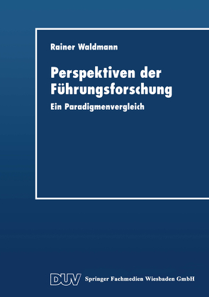 Perspektiven der Führungsforschung von Waldmann,  Rainer