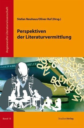 Perspektiven der Literaturvermittlung von Neuhaus,  Stefan, Ruf,  Oliver