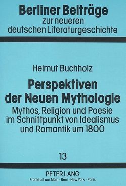 Perspektiven der Neuen Mythologie von Buchholz,  Helmut