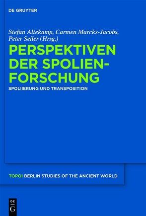 Perspektiven der Spolienforschung 1 von Altekamp,  Stefan, Marcks-Jacobs,  Carmen, Seiler,  Peter