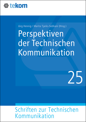 Perspektiven der Technischen Kommunikation von Ballstaedt,  Steffen-Peter, Closs,  Sissi, Grünwied,  Gertrud, Hennig,  Jörg, Heuer-James,  Jens-Uwe, Oehmig,  Peter, Oevermann,  Jan, Pich,  Hans, Schmitz,  Klaus-Dirk, Schober,  Martin, Schwender,  Clemens, Siegel,  Siegfried, Tjarks-Sobhani,  Marita, Verhein-Jarren,  Annette, Wodaege,  Volker