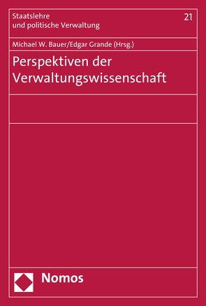 Perspektiven der Verwaltungswissenschaft von Bauer,  Michael W, Grande,  Edgar