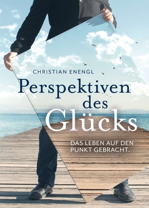 Perspektiven des Glücks von Enengl,  Christian