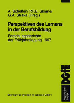 Perspektiven des Lernens in der Berufsbildung von Schelten,  A., Sloane,  P.F.E., Straka,  G. A.