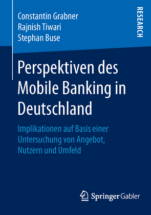 Perspektiven des Mobile Banking in Deutschland von Buse,  Stephan, Grabner,  Constantin, Tiwari,  Rajnish