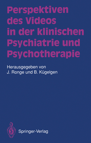 Perspektiven des Videos in der klinischen Psychiatrie und Psychotherapie von Ahrens,  B., Bender,  W., Bihl,  T, Bohlken,  J., Bonk,  C., Breitmeier,  J., Büker-Deik,  S., Buller,  R., Fischer,  J., Gaebel,  W., Gattaz,  W., Götz,  I., Gütt,  G., Häfner,  H., Hartwich,  P., Hebenstreit,  M., Heimann,  H., Hillig,  A., Hubmann,  W., Katschnig,  H., Köhler,  G.-K., Kolitzus,  H., Kost,  R., Kügelgen,  Bernhard, Lehmkuhl,  G., Leitner,  D., Maurer,  K., Mohr,  F., Mühlig,  W.G., Neveling,  U., Pior,  R., Rid,  K., Riecher,  A., Ronge,  Joachim, Schneider,  F, Seeger,  G., Springer-Kremser,  M., Velthaus,  S., Wanschura,  E., Willing,  H.